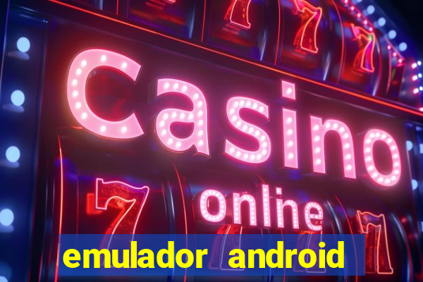 emulador android para pc fraco